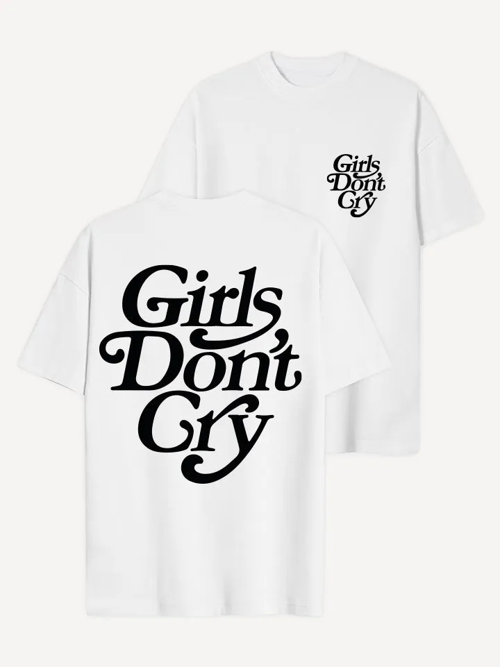 Girls Don't Cry T-Shirt