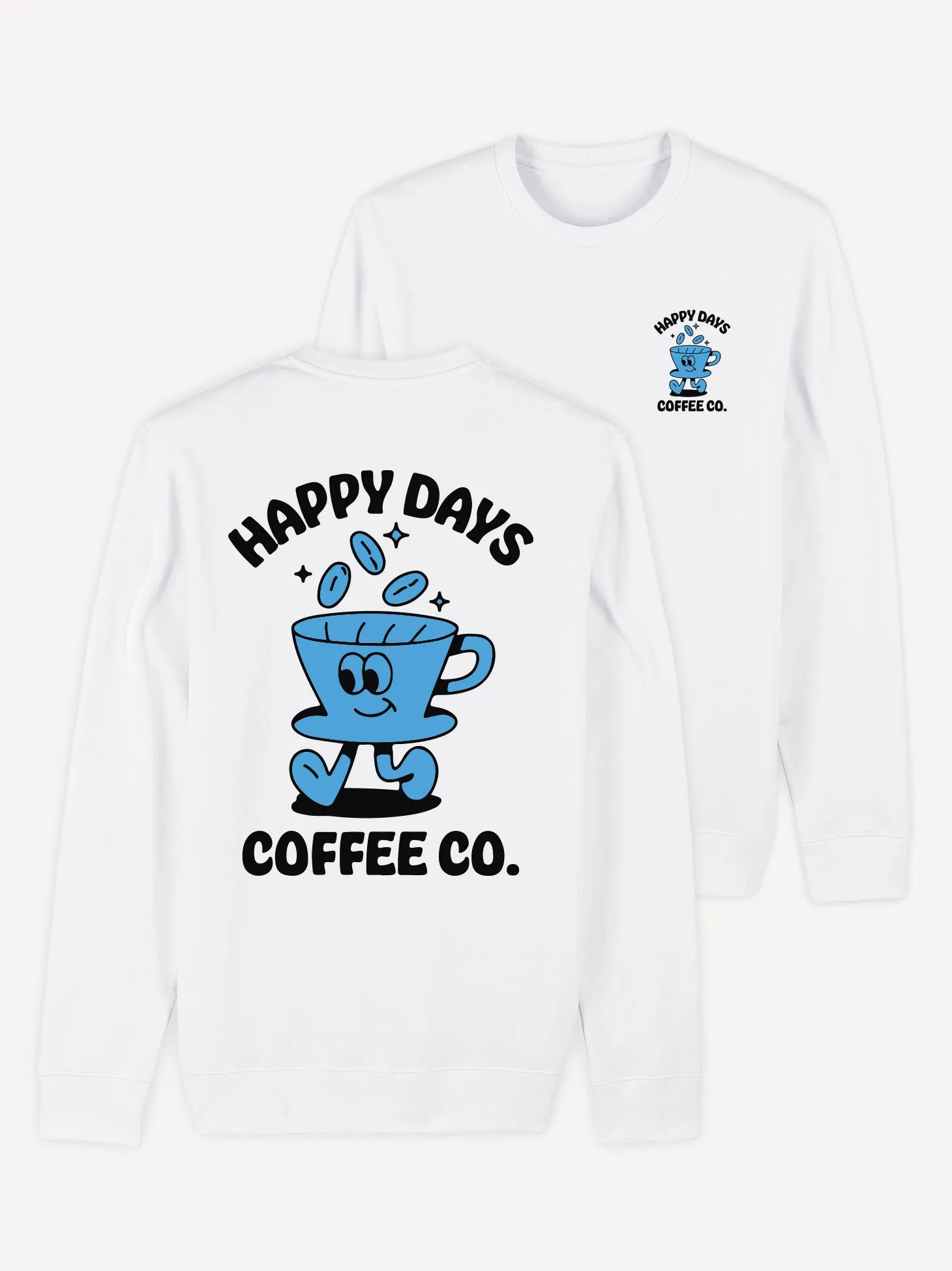 Happy Days Coffee Sweatshirt
