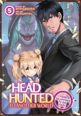 Headhunted To Another World: From Salaryman To Big Four! Vol. 5